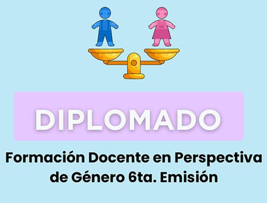 CFC. Diplomado "Formación Docente en Perspectiva de Género 6ta. Emisión"